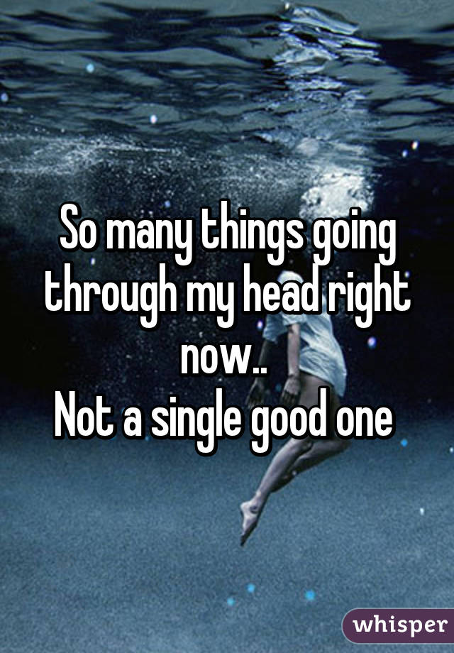 My head says one thing….